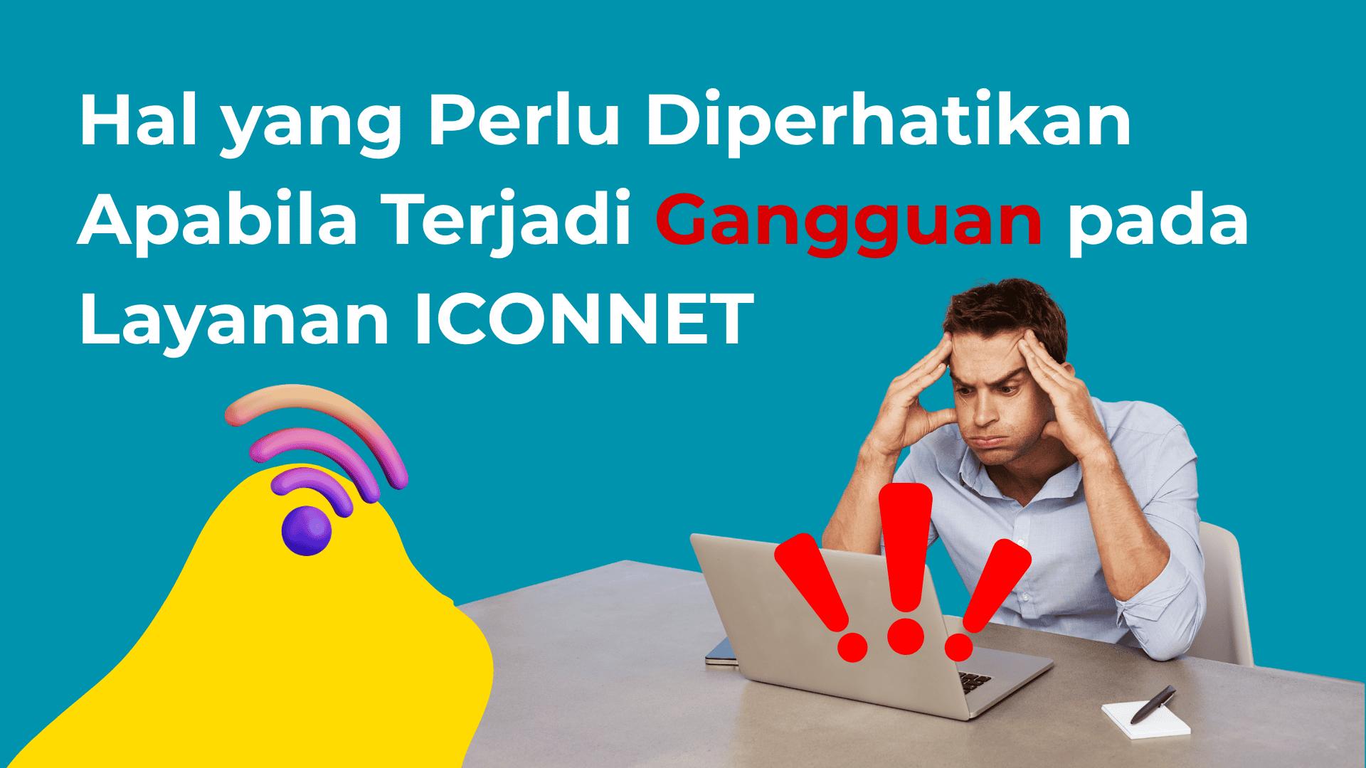 Hal-yang-Perlu-Diperhatikan-Apabila-Terjadi-Gangguan-pada-Layanan-ICONNET