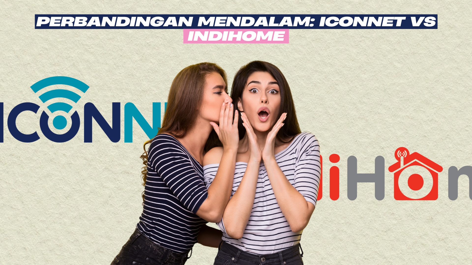 Iconnet vs IndiHome: Mana yang Lebih Bagus untuk Internet Rumah?