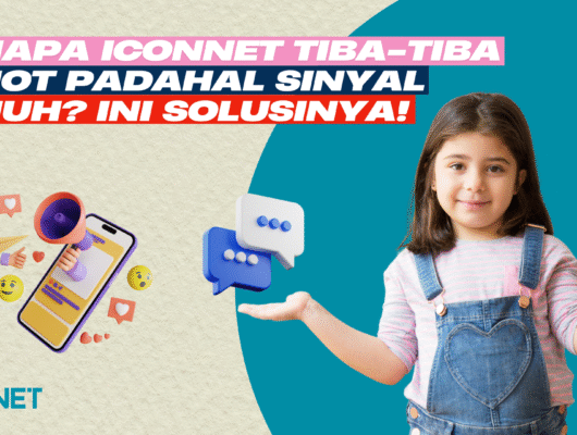 Kenapa Iconnet Tiba-Tiba Lemot Padahal Sinyal Penuh? Ini Solusinya!
