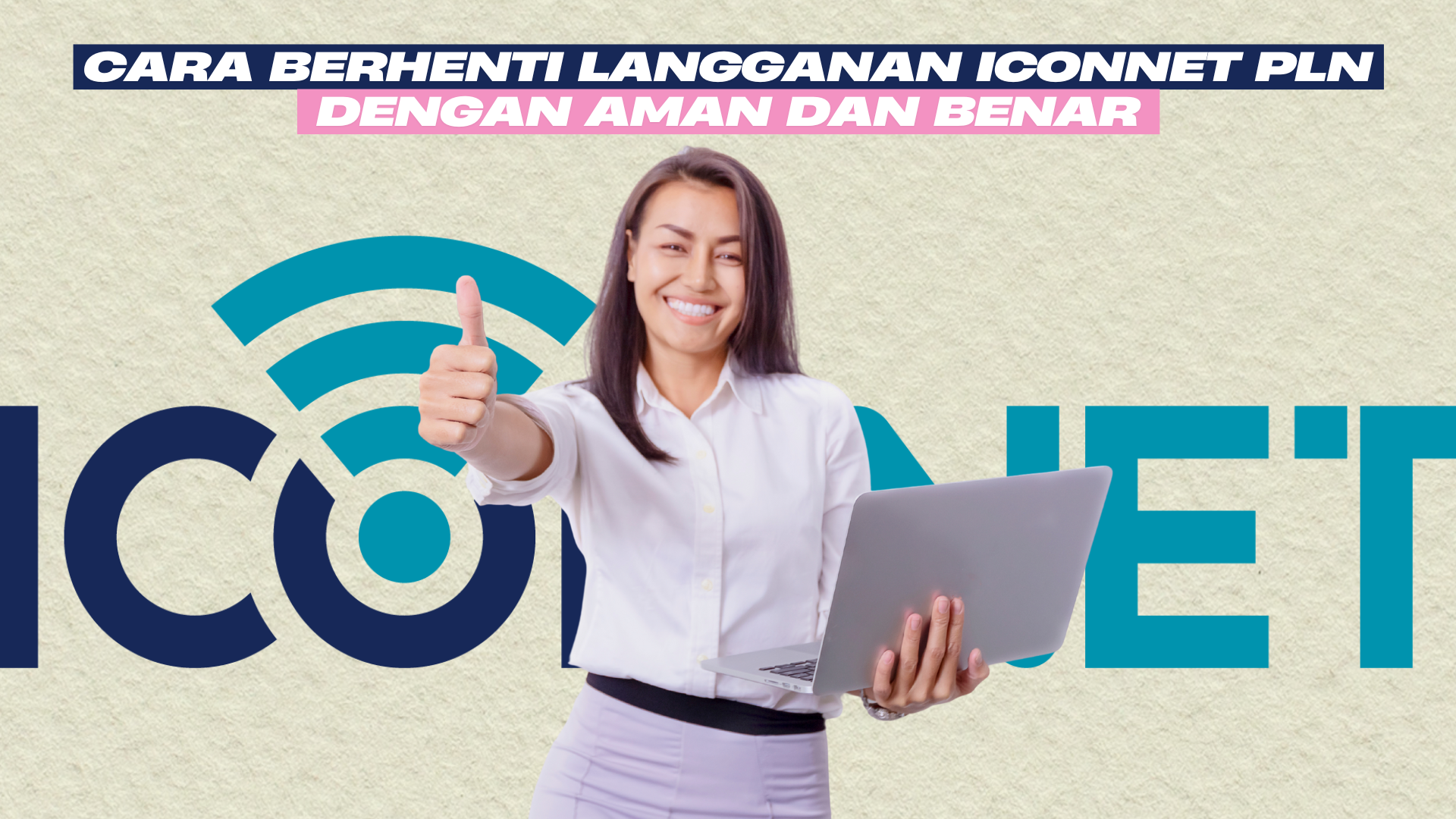 Cara Berhenti Langganan Iconnet PLN dengan Aman dan Benar