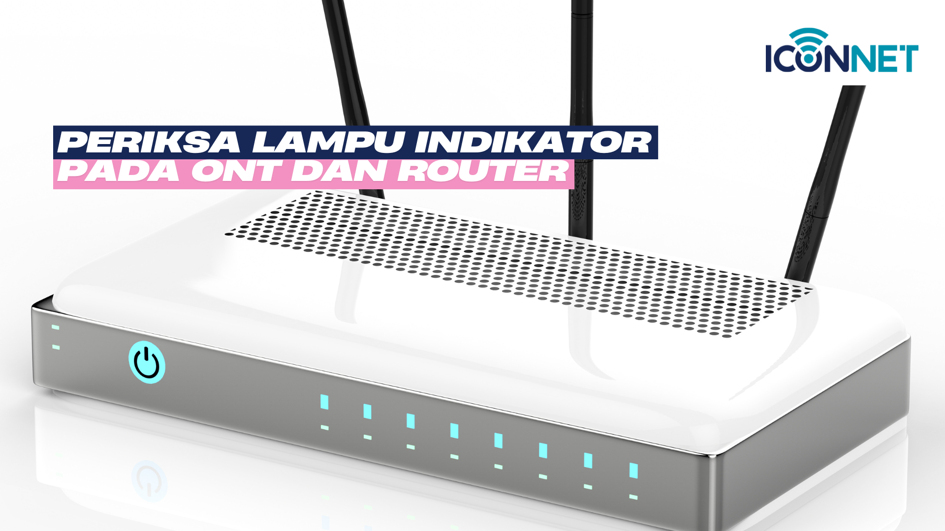 Internet Iconnet Tidak Konek? Ini Penyebab dan Cara Mengatasinya