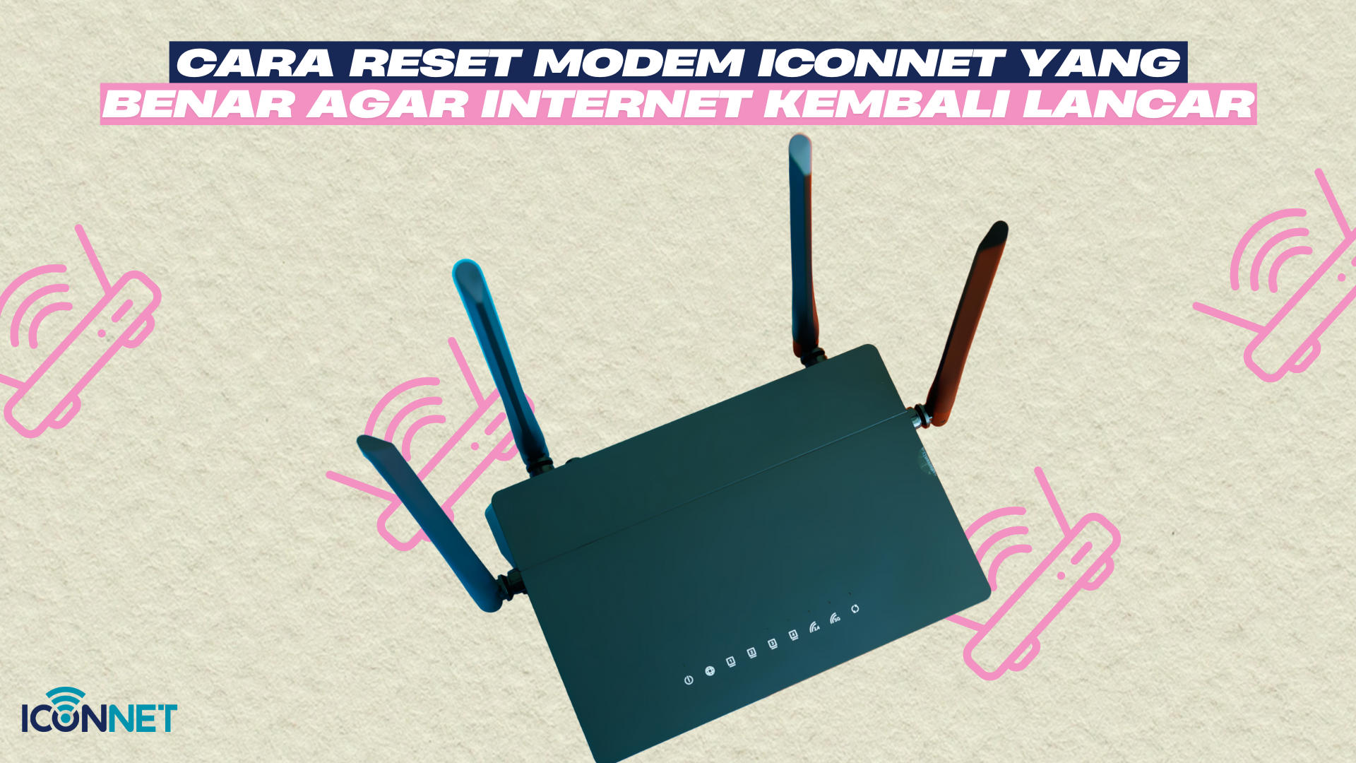 Cara Reset Modem Iconnet yang Benar agar Internet Kembali Lancar