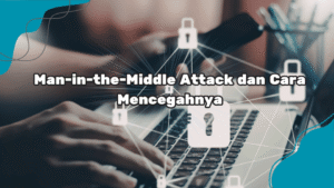 Man-in-the-Middle-Attack-dan-Cara-Mencegahnya